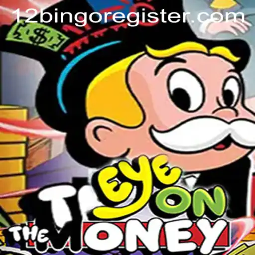 The Ultimate Guide to EyeOnTheMoney: Discover the Thrills of 12Bingo
