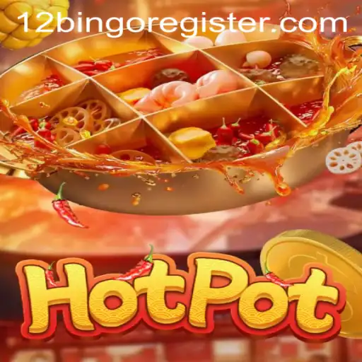 Exploring the Exciting World of Hotpot: The 12Bingo Experience