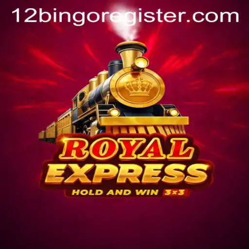 Discover the Thrilling Game of RoyalExpress and Its Exciting 12Bingo