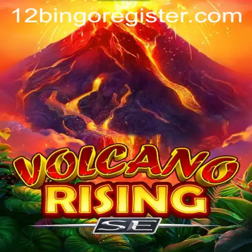 Exploring the Thrilling World of VolcanoRisingSE and the Exciting Twist of 12Bingo